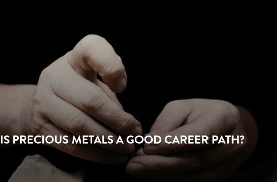 Is Precious Metals a Good Career Path