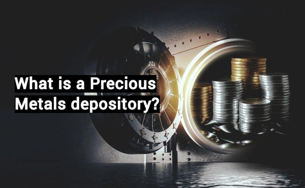 What is a Precious Metals depository?